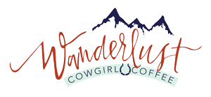 Wanderlust Cowgirl Coffee